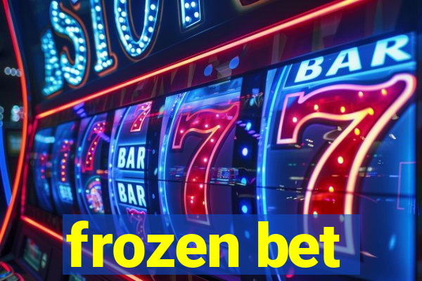 frozen bet