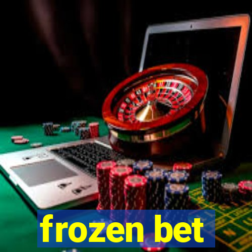 frozen bet