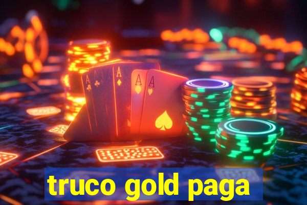 truco gold paga