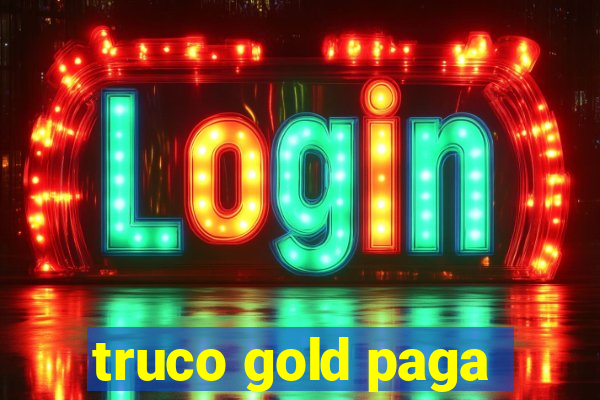 truco gold paga