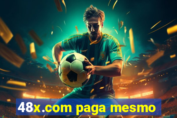 48x.com paga mesmo