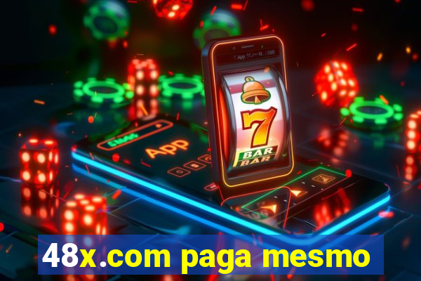 48x.com paga mesmo