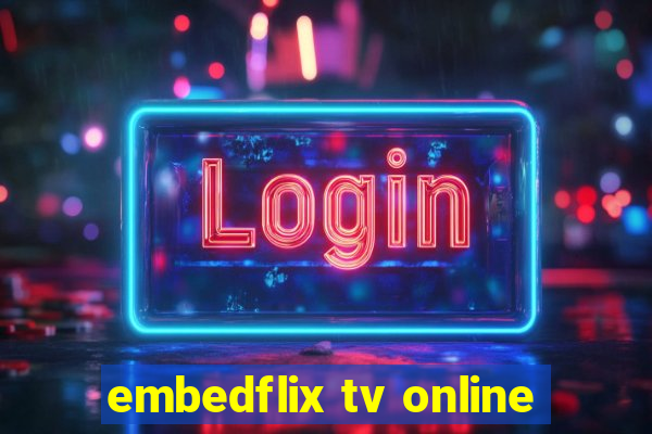 embedflix tv online