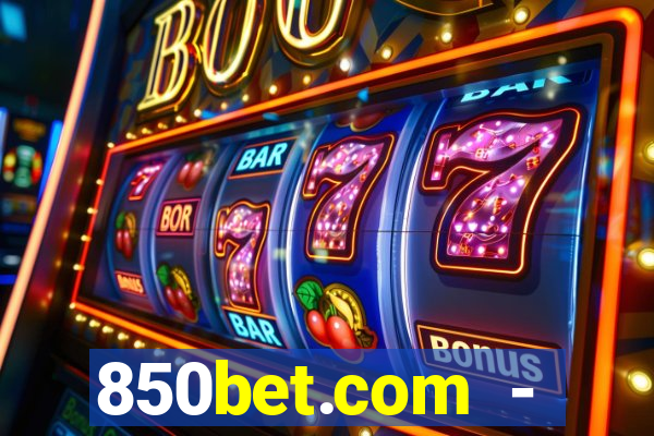 850bet.com - caça-níqueis online cassino