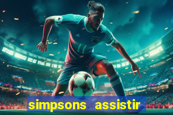 simpsons assistir online dublado