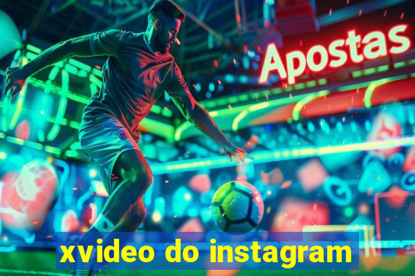 xvideo do instagram