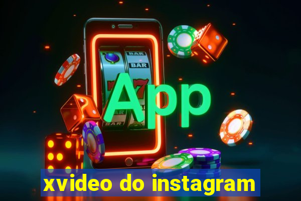 xvideo do instagram