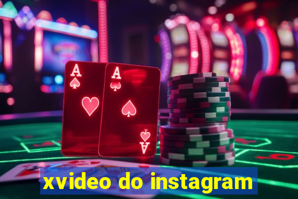 xvideo do instagram