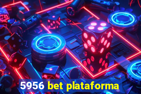 5956 bet plataforma