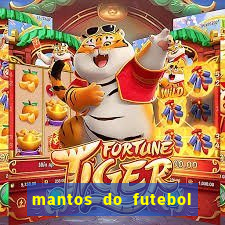 mantos do futebol jogos de hoje na tv