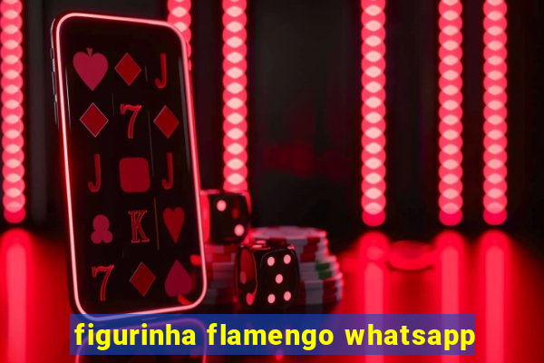 figurinha flamengo whatsapp