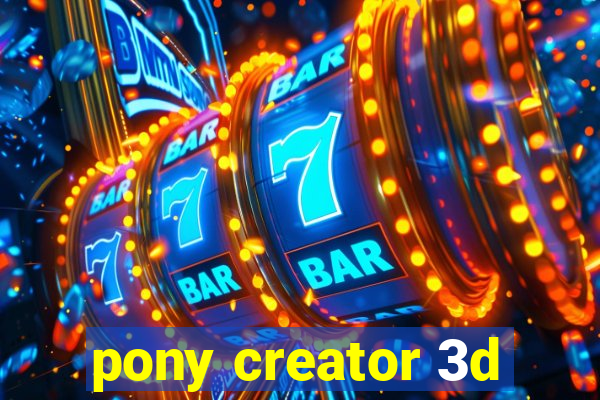 pony creator 3d