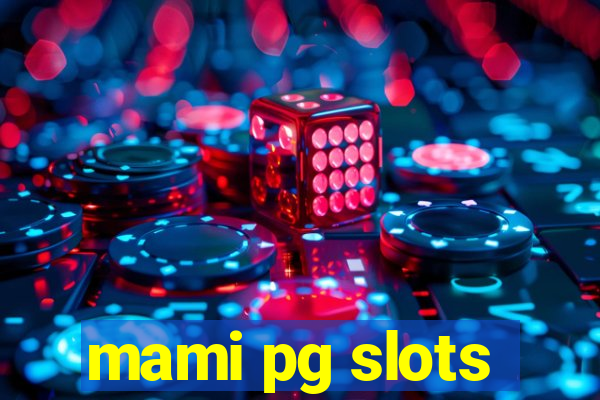 mami pg slots