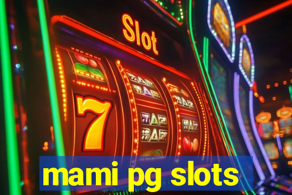 mami pg slots