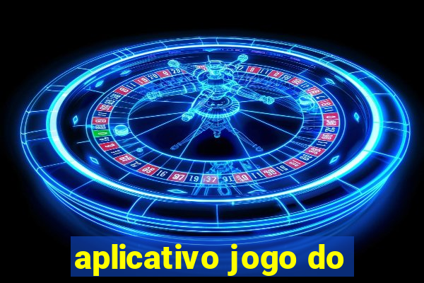 aplicativo jogo do