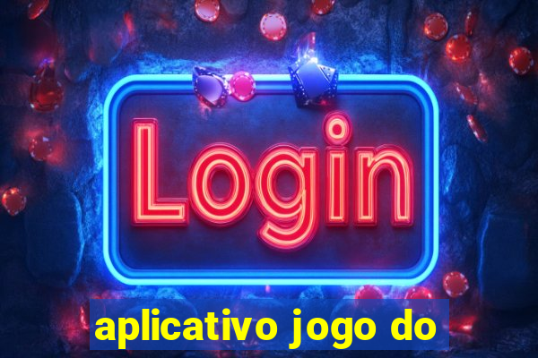 aplicativo jogo do