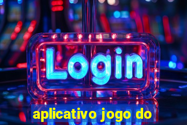 aplicativo jogo do