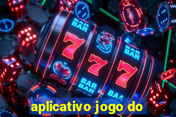 aplicativo jogo do