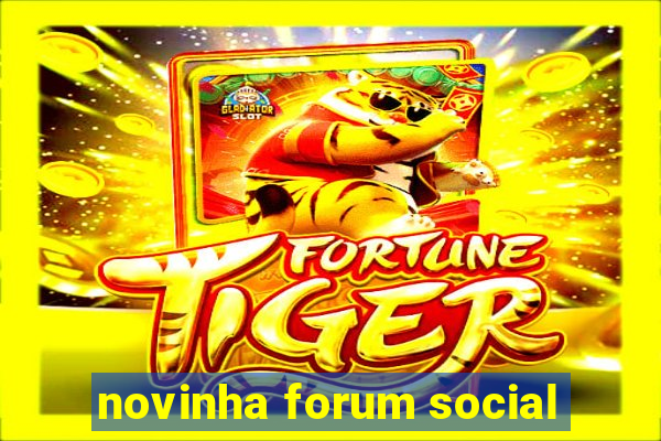 novinha forum social