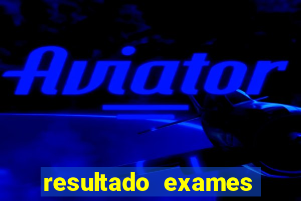 resultado exames unimed poa