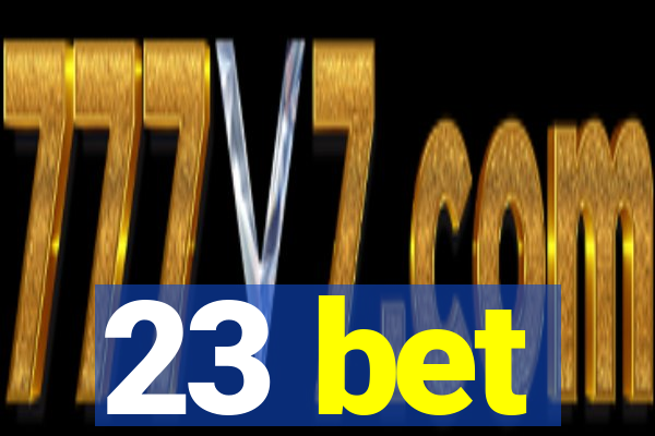 23 bet