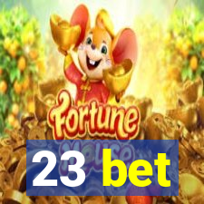 23 bet