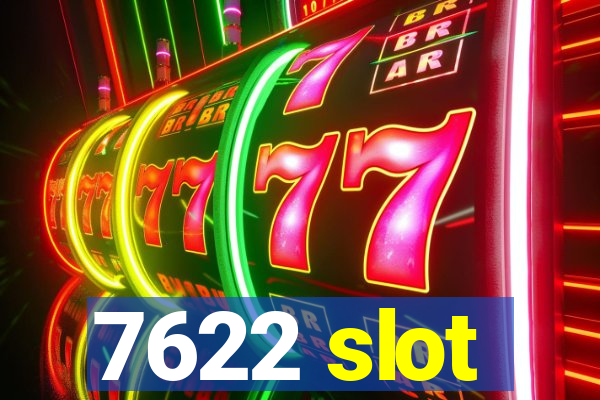 7622 slot