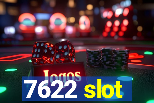 7622 slot