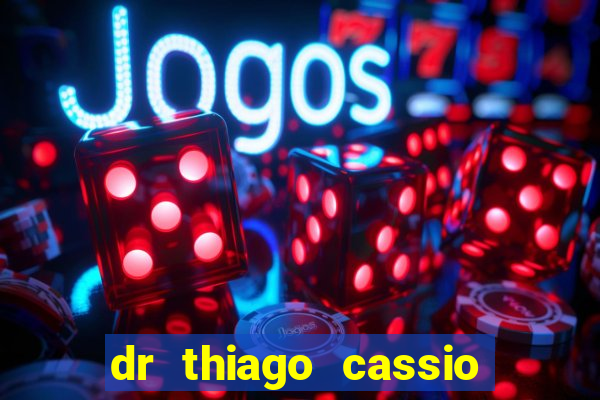 dr thiago cassio santos walmsley de lucena