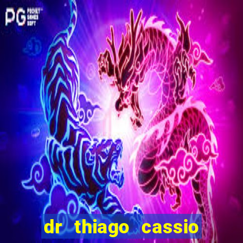 dr thiago cassio santos walmsley de lucena