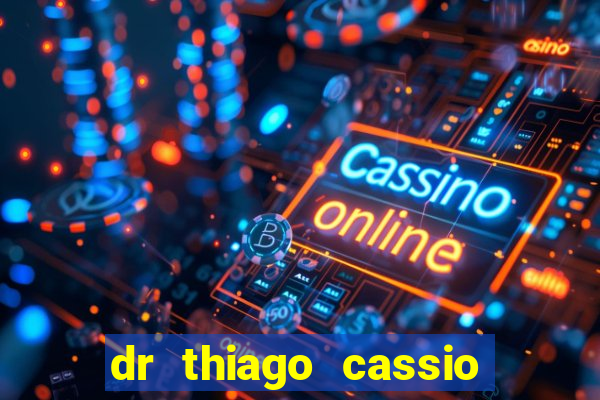 dr thiago cassio santos walmsley de lucena