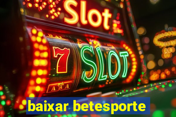 baixar betesporte