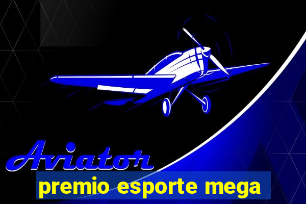 premio esporte mega