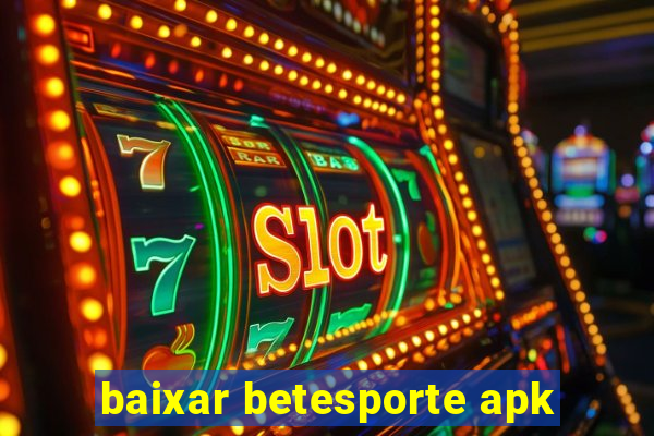 baixar betesporte apk