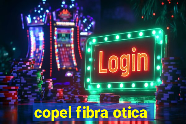 copel fibra otica