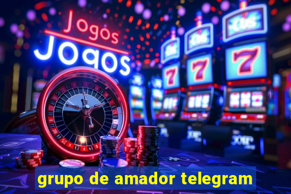 grupo de amador telegram