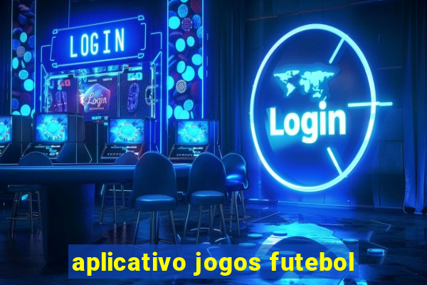 aplicativo jogos futebol