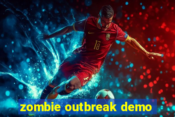 zombie outbreak demo