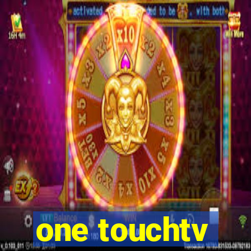 one touchtv