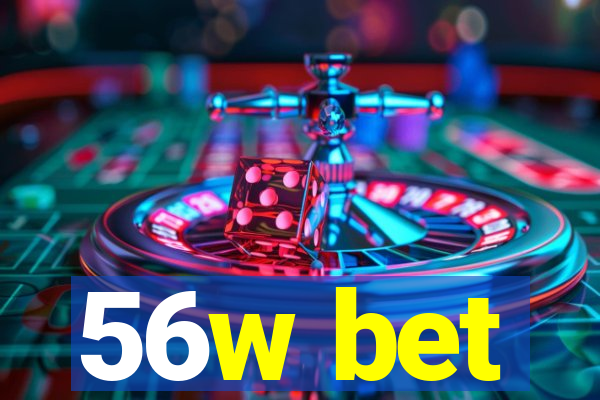 56w bet