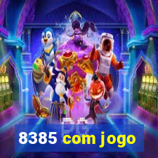 8385 com jogo