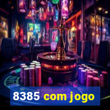 8385 com jogo