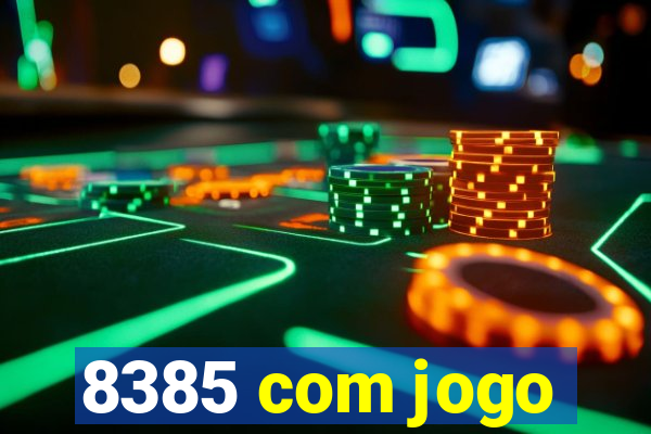 8385 com jogo