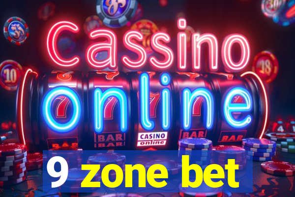 9 zone bet