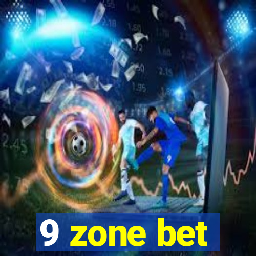 9 zone bet