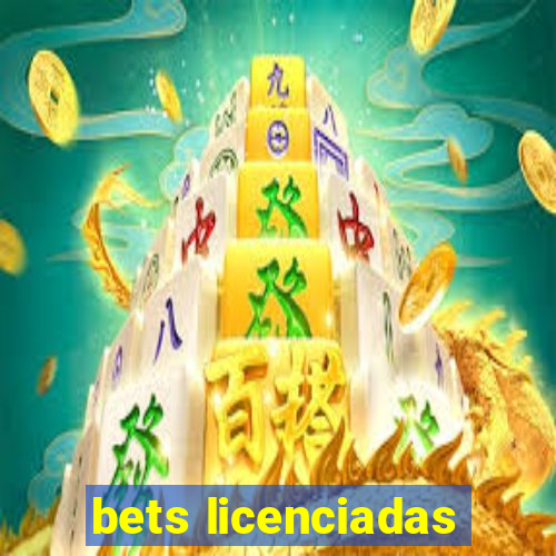 bets licenciadas