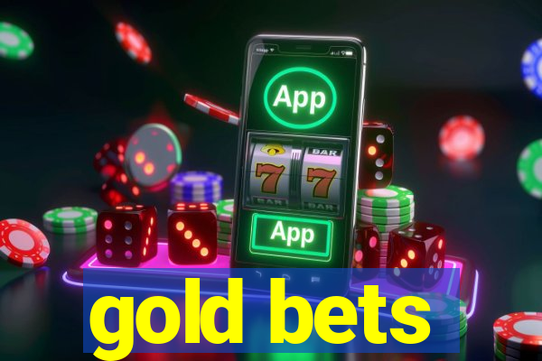 gold bets