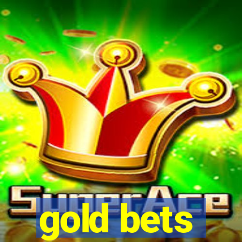 gold bets