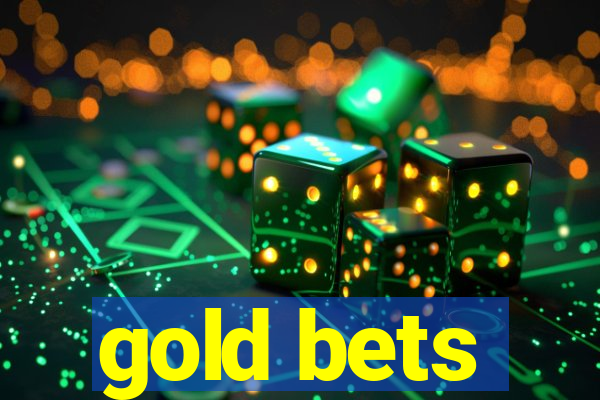 gold bets