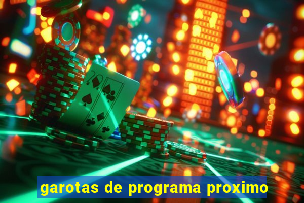 garotas de programa proximo